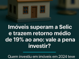  Im�veis rendem mais que a Selic! Vale a pena investir? 